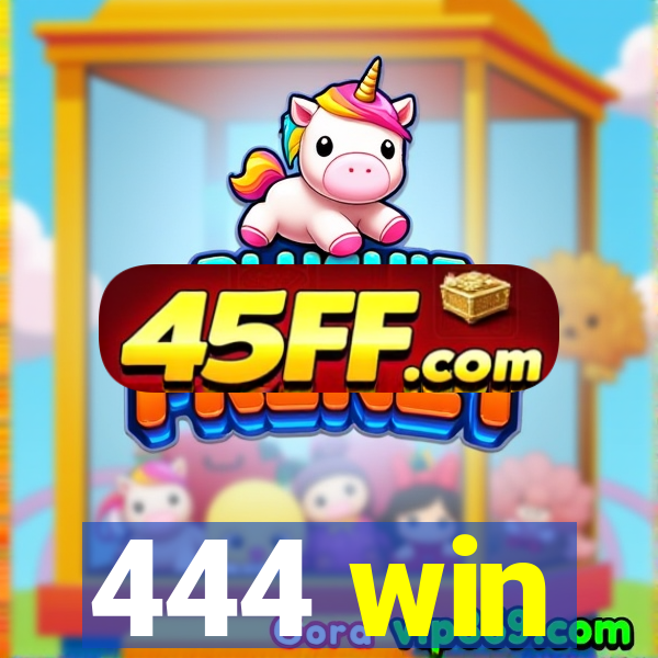 444 win